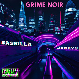 Grime Noir (Explicit)