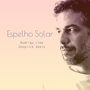 Espelho Solar - Deeplick Remix