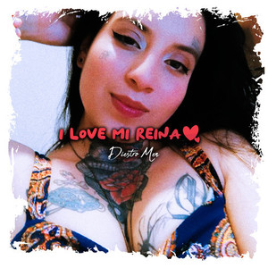 I Love Mi Reina (Explicit)