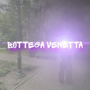 Bottega Venetta (Explicit)