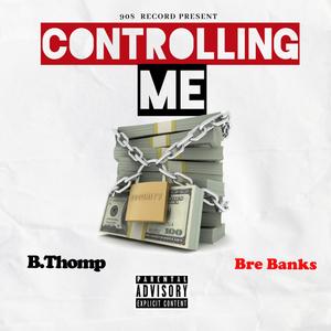 Controlling Me (Explicit)