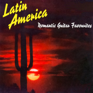 Latin America – 22 Romantic Guitar Favourites