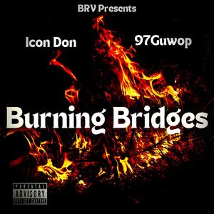 Burning Bridges (feat. 97Guwop) [Explicit]