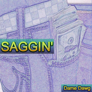 Saggin' (Explicit)