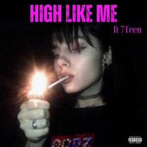 High Like Me (feat. 7Teen) [Explicit]