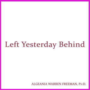 Left Yesterday Behind (feat. Deitra Dean)