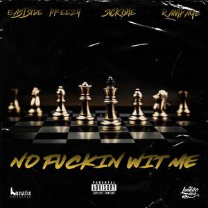 No ****in' Wit Me (feat. Rampage & SickOne ) [Explicit]