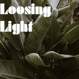 Loosing Light