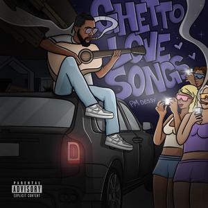 GHETTO LOVE SONGS (Explicit)