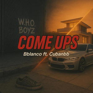 Come Ups (feat. Cubanbb) (Explicit)