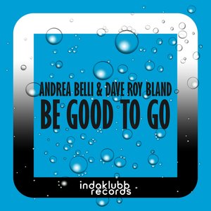 Be Good To Go (Radio Mix)