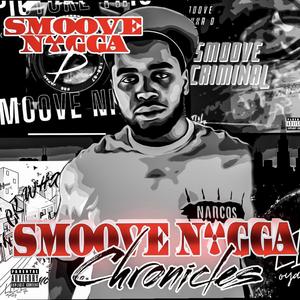 Smoove N*gga Chronicles (Explicit)