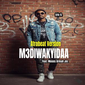 M3diwakyidaa (feat. Moses Armah Jnr) (Afrobeat Version)