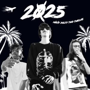 2025 (feat. S6LTY & Two Twelve) (Explicit)