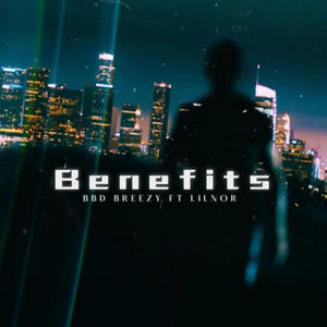 Benefits (feat. Lil Nor) [Explicit]