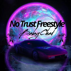 No Trust Freestyle (Explicit)