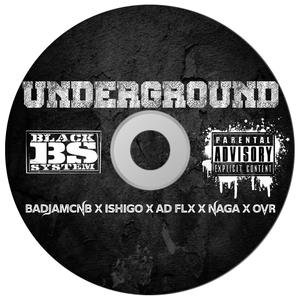 UNDERGROUND (feat. ISHIGO, AD Flex, NAGA, Shimyo & Don Bulo) [Explicit]