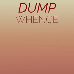 Dump Whence