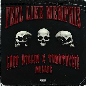 Feel Like Memphis (feat. Timothyzic & Mularz) (Explicit)