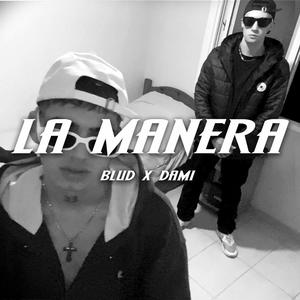 La manera (feat. Dami) [Explicit]