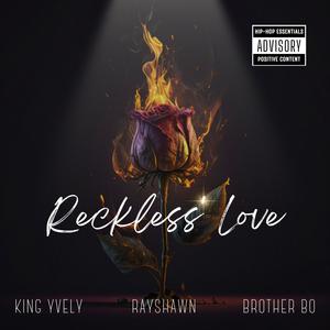 Reckless Love (feat. Brother Bo & Rayshawn)