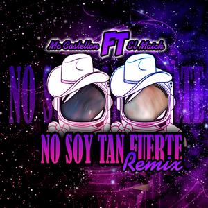 No Soy Tan Fuerte (feat. Mc Castellon)
