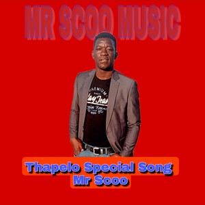 Mr Scoo Thapelo Special Song