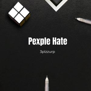 Pexple Hate