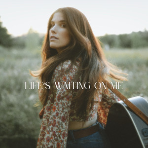 Life's Waiting On Me