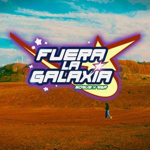 FUERA LA GALAXIA