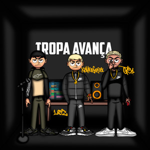 Tropa Avança (Explicit)