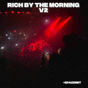 rich by the morning V2 (Explicit)