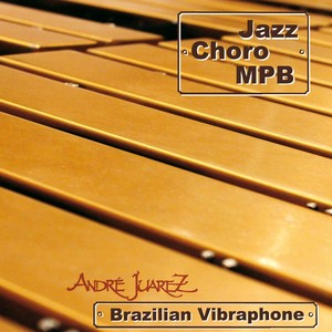 Brazilian Vibraphone: Jazz, Choro and MPB