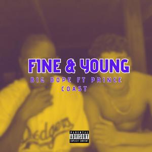 Fine & Young (feat. Big Dope) (Explicit)
