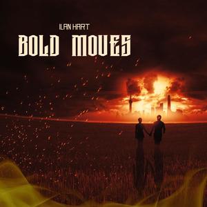 Bold Moves (Explicit)