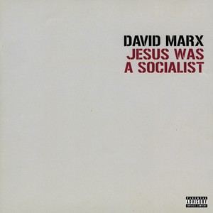 Jesus Was A Socialist (Explicit)