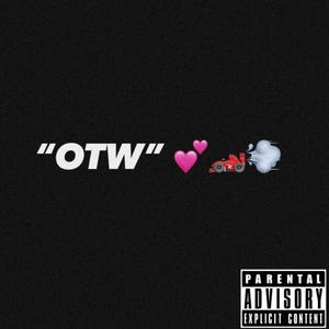 OTW (On The Way) [Explicit]