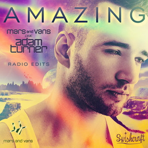 Amazing(feat. Adam Turner) (Swishcraft Radio Edit)