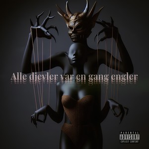 Alle djevler var en gang engler. (Explicit)