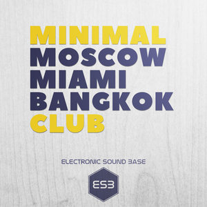 Minimal Club Moscow Miami Bangkok