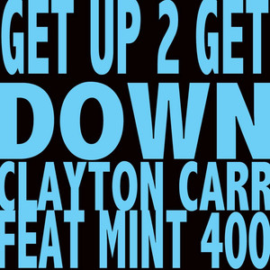 Get Up 2 Get Down (feat. Mint 400)