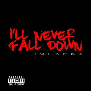 I'll Never Fall Down (Explicit)