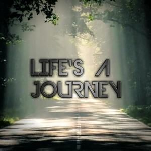 Life's A Journey