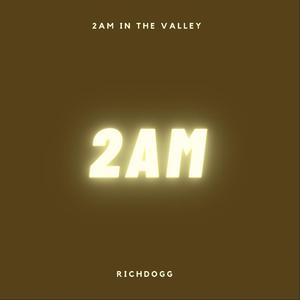 2am In The Valley (Explicit)