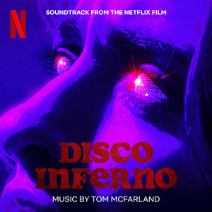 Disco Inferno (Soundtrack from the Netflix Film)