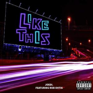 Like This (feat. Rob Ohtis) [Explicit]