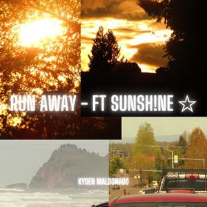 Run Away (feat. Sunsh!ne) [Explicit]