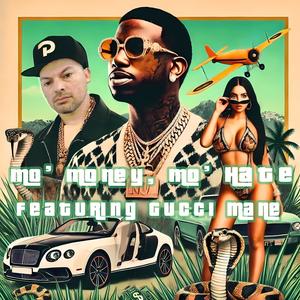 Mo' Money, Mo' Hate (feat. Gucci Mane) [Explicit]