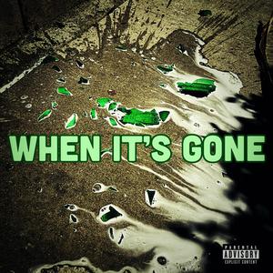 When It's Gone (Explicit)