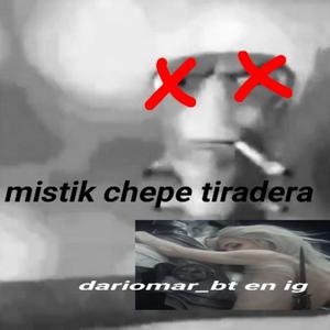 mystik chepe tiradera